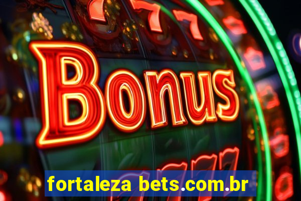 fortaleza bets.com.br